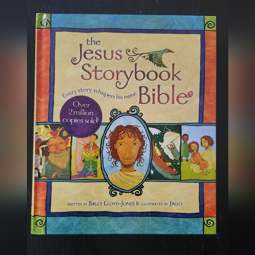 The Jesus Storybook Bible by Sally Lloyd-Jones and illustrated by Jago